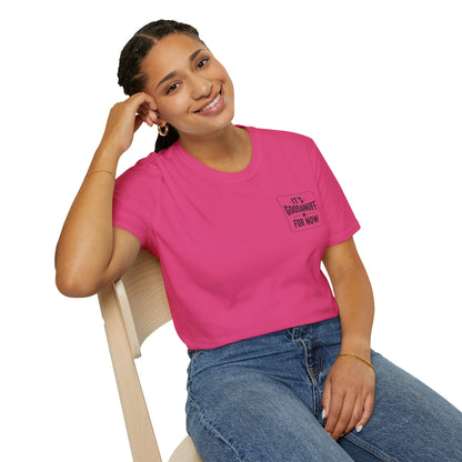 It's GoodaNuff for Now Unisex Softstyle T-Shirt