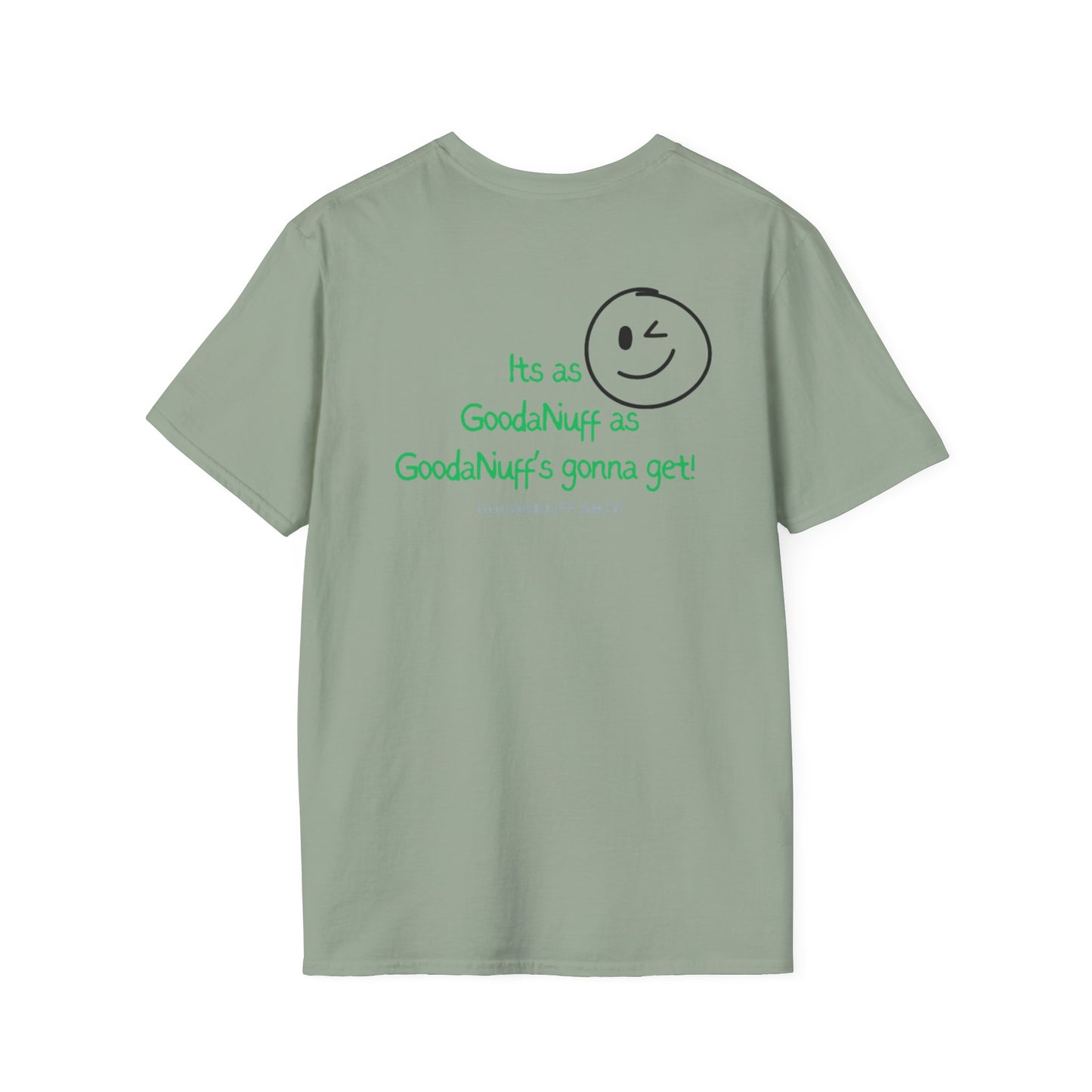 It's as GoodaNuff as GoodaNuff's gonna get! Unisex Softstyle T-Shirt