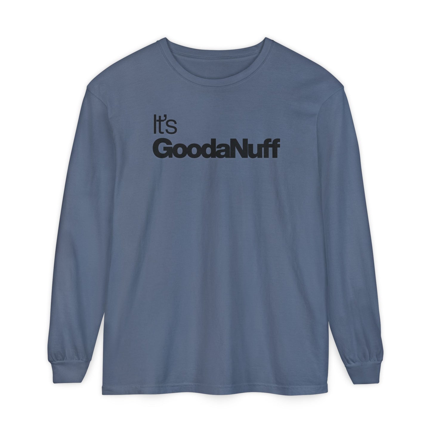 Classic It's GoodaNuff Unisex Long Sleeve Tee
