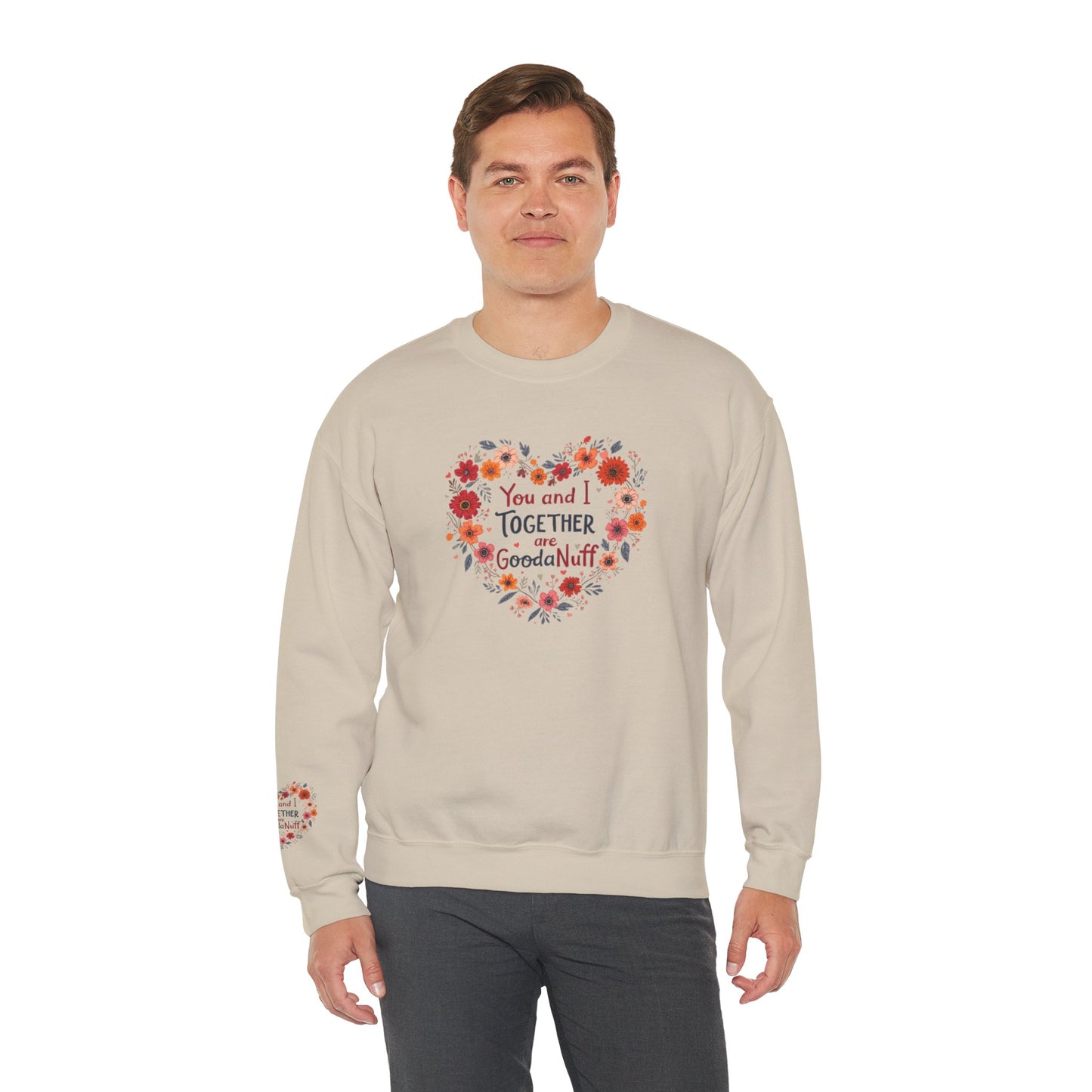 You and I Together are GoodaNuff Unisex Crewneck