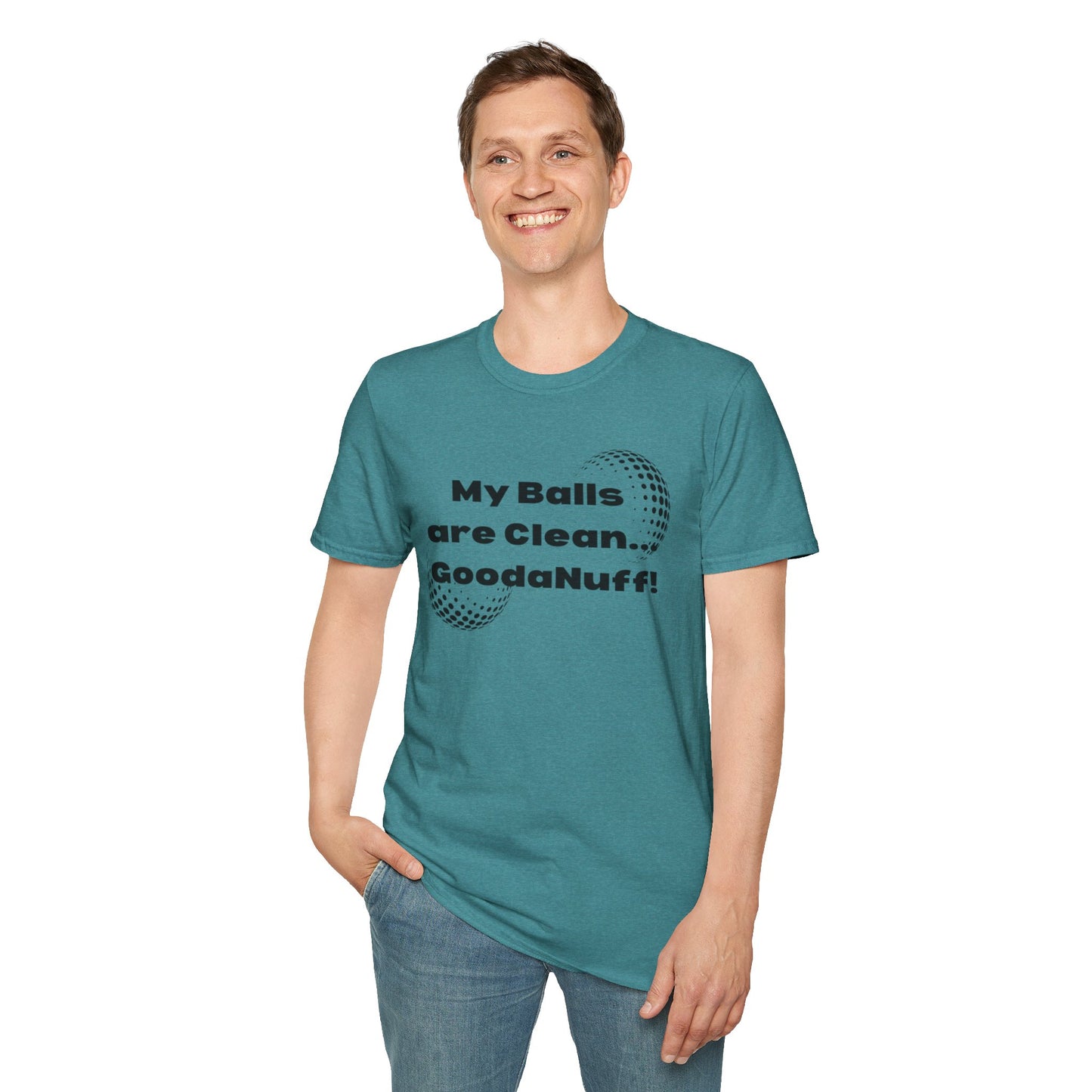 My Balls are Clean...GoodaNuff Unisex Softstyle T-Shirt
