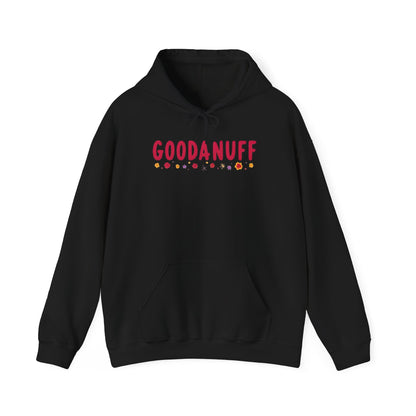 Throw a Sweatshirt on & call it GoodaNuff Unisex Hoodie