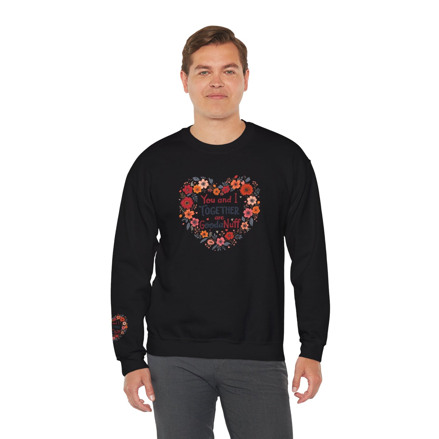 You and I Together are GoodaNuff Unisex Crewneck