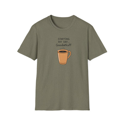 Starting my day...GoodaNuff Unisex Softstyle T-Shirt