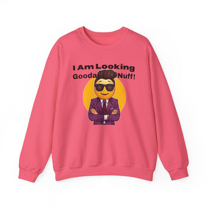 I AM Looking GoodaNuff Unisex Crewneck
