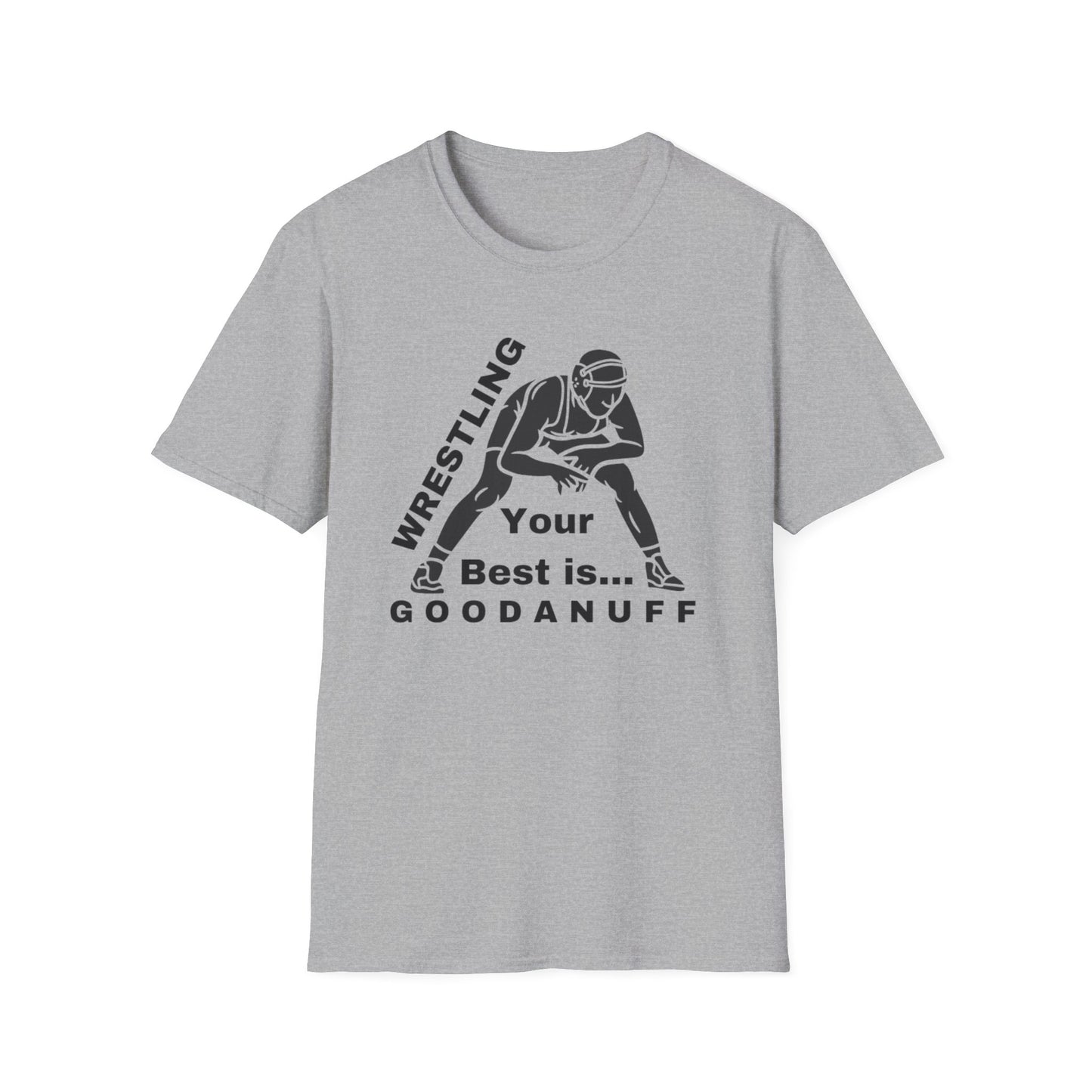 Wrestling Your Best is...GoodaNuff Unisex Softstyle T-Shirt