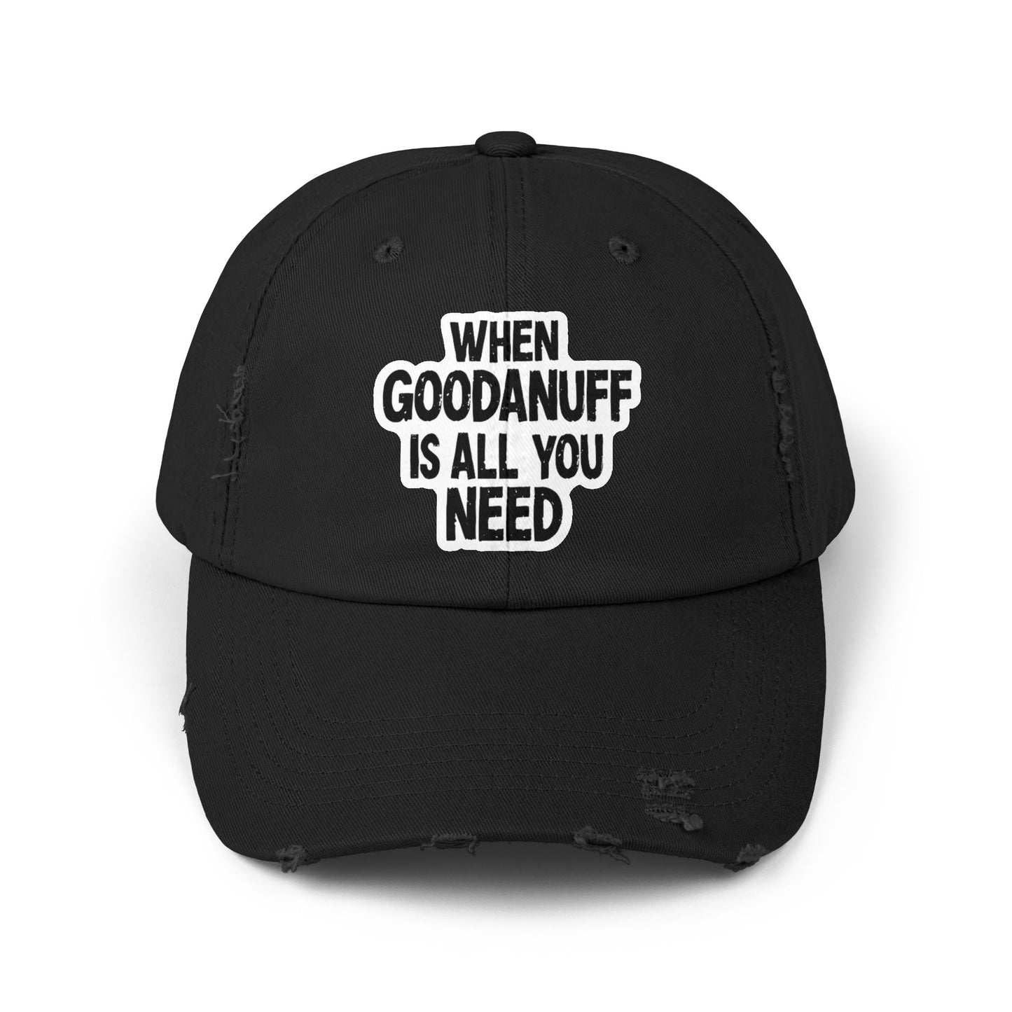 When GoodaNuff is all you Need Distressed Baseball Cap
