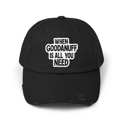When GoodaNuff is all you Need Distressed Baseball Cap