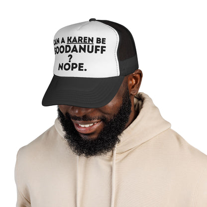 Can a Karen be GoodaNuff? Nope. Trucker Hat