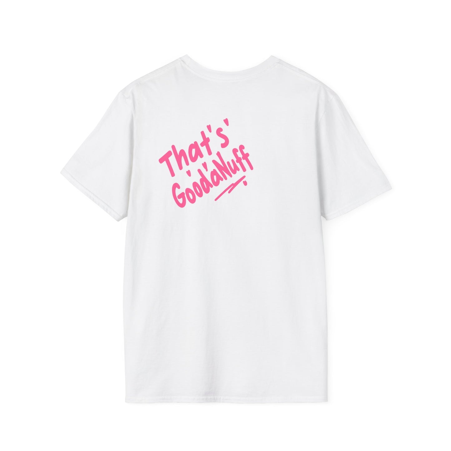 That's GoodaNuff Unisex Softstyle T-Shirt