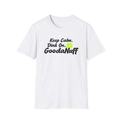 Keep Calm. Dink On. GoodaNuff Unisex Softstyle T-Shirt