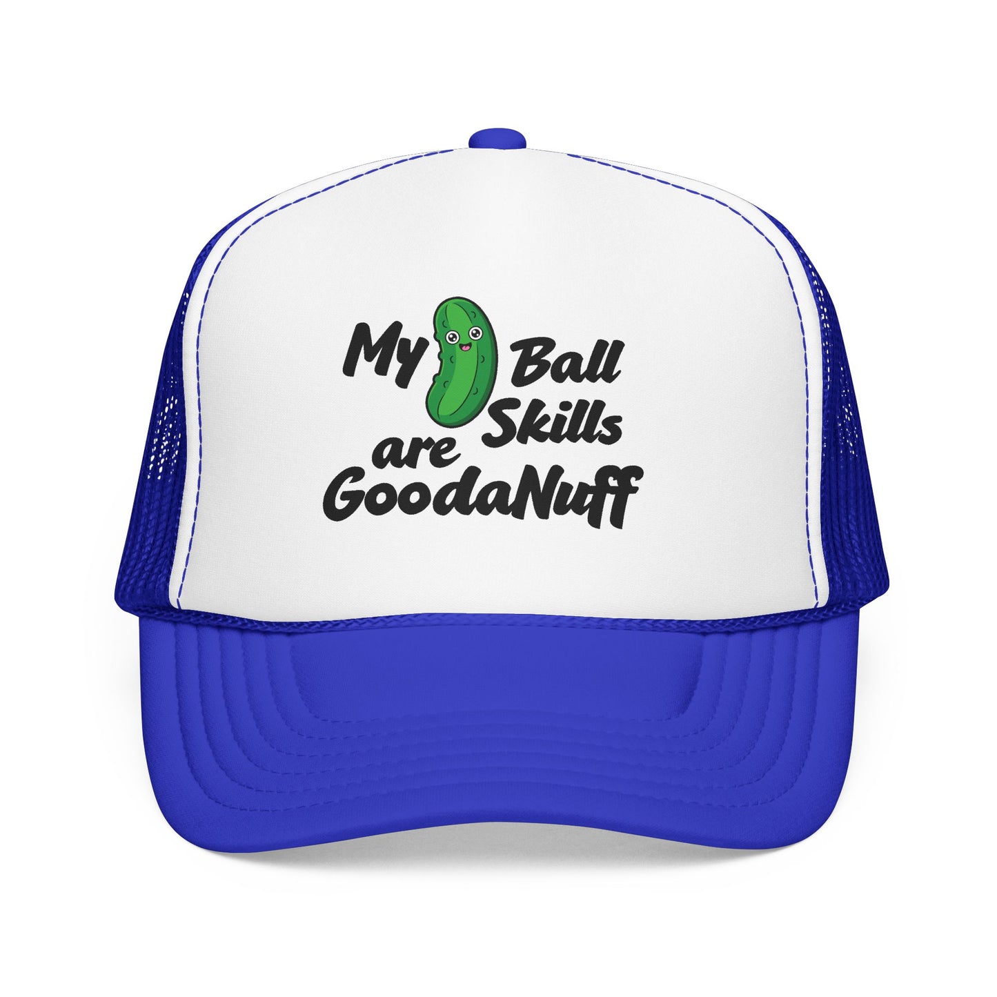 My Pickle Ball skills are GoodaNuff Truck Hat