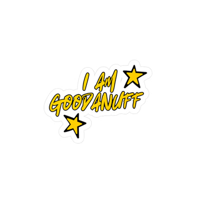 I Am GoodaNuff Sticker