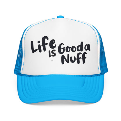 Life is GoodaNuff Trucker Hat