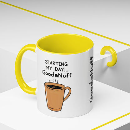 Starting my day...GoodaNuff Coffee Mug