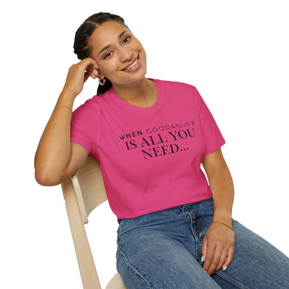 When GoodaNuff is all you need...Unisex Softstyle T-Shirt