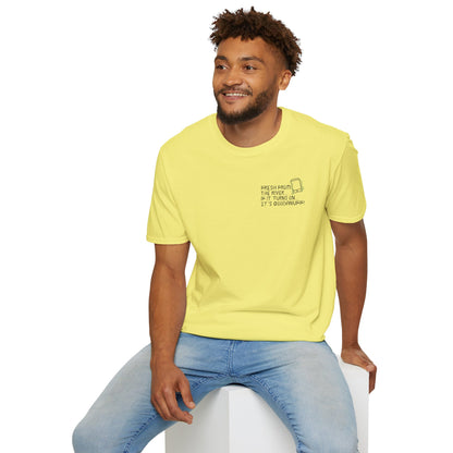 Fresh from the river...if it turns on...It's GoodaNuff Unisex Softstyle T-Shirt
