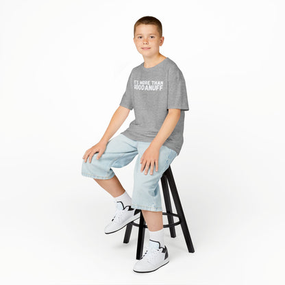 It's more than GoodaNuff Unisex Youth T-Shirt