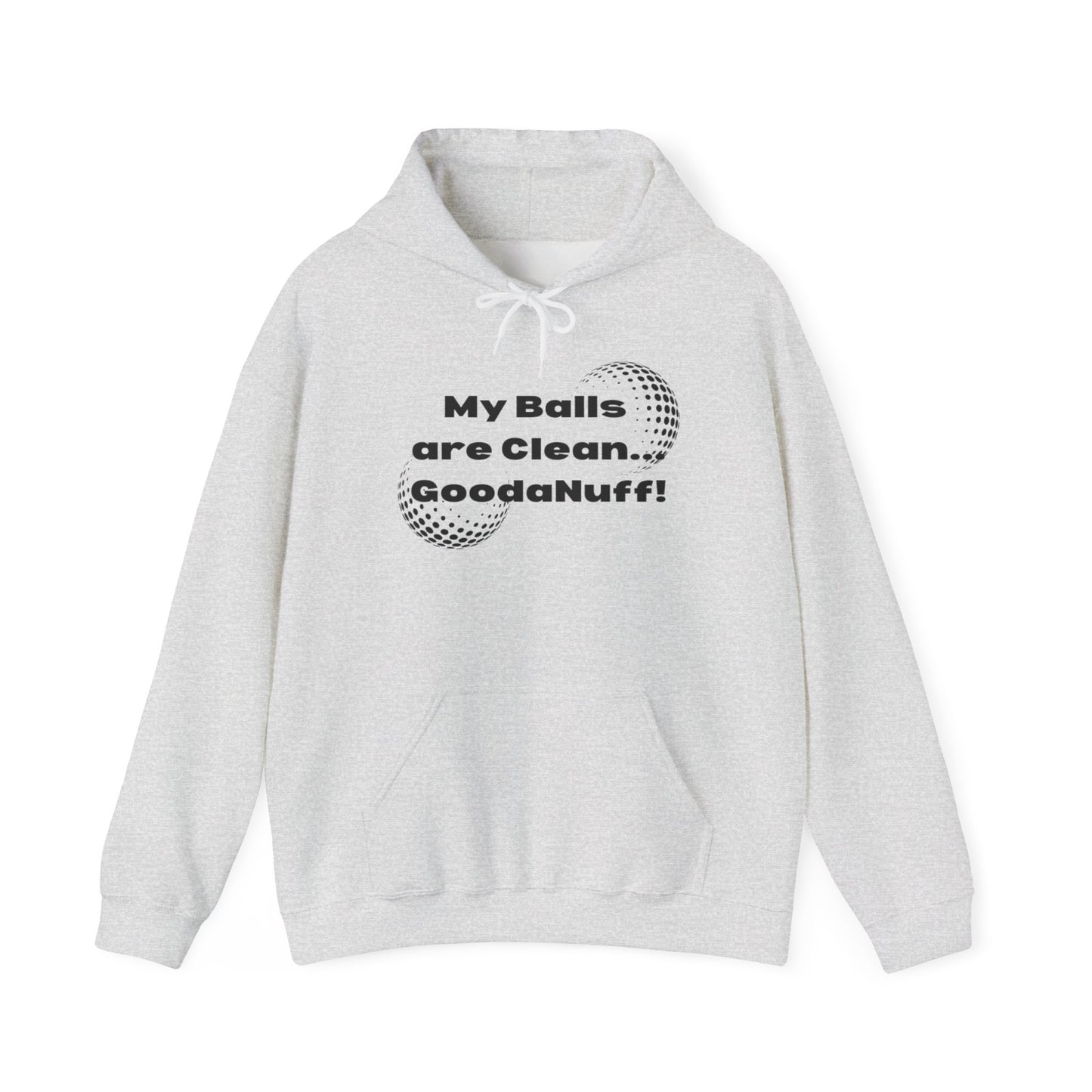 My Balls are Clean...GoodaNuff Unisex Hoodie