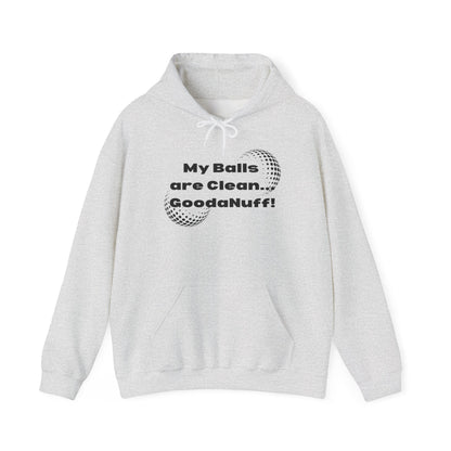 My Balls are Clean...GoodaNuff Unisex Hoodie
