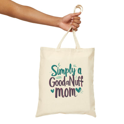 Simply a GoodaNuff Mom Cotton Tote Bag