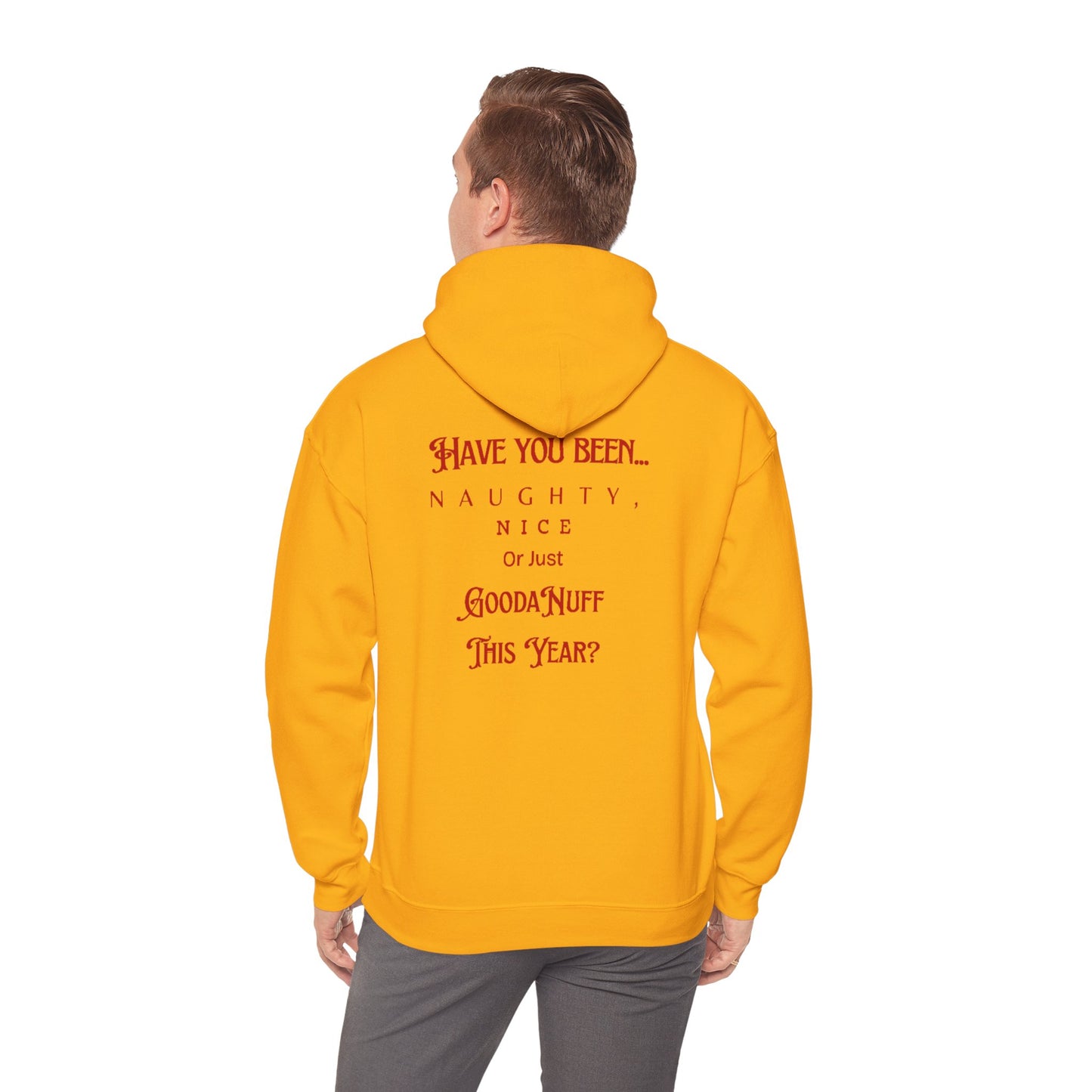 Have You Been Naughty, Nice or Just GoodaNuff This Year? Unisex Hoodie