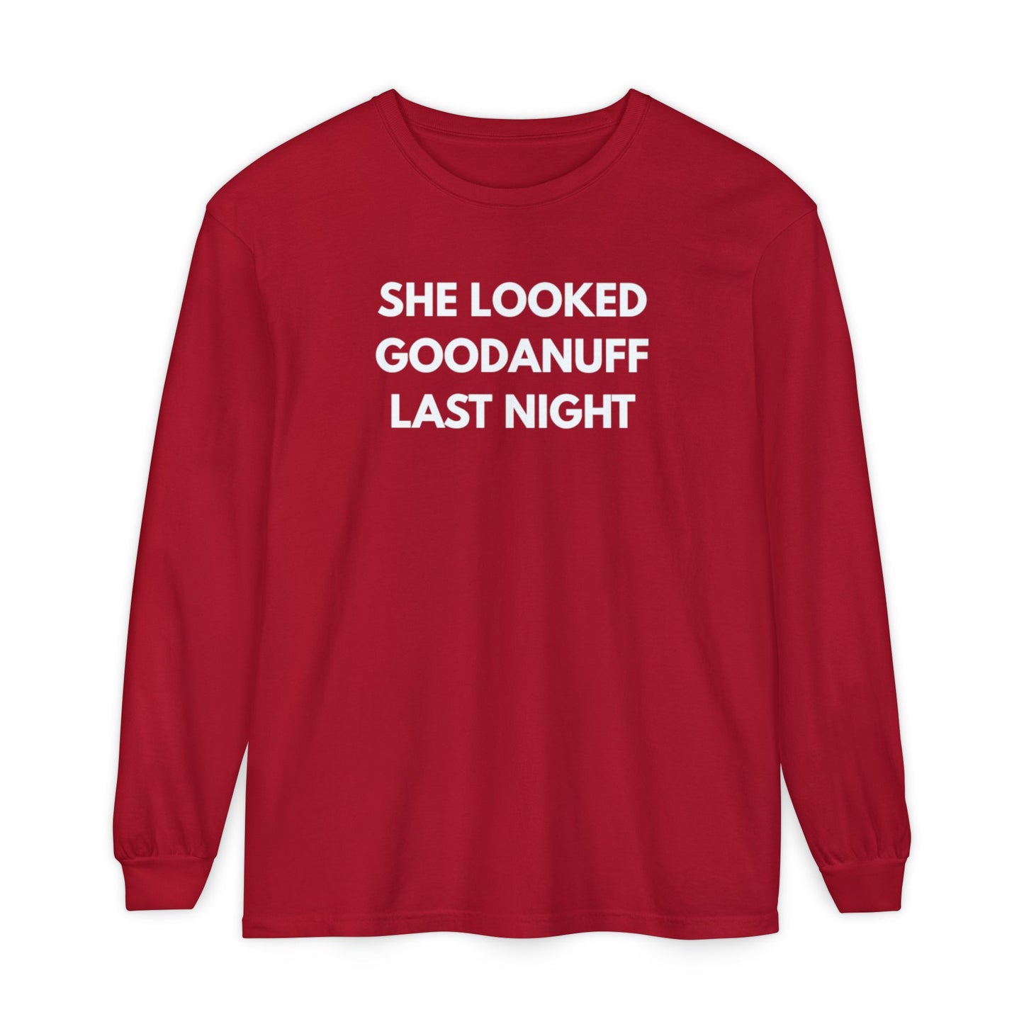 She Looked GoodaNuff Last Night-Bad News Bears- Unisex Long Sleeve Tee