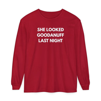 She Looked GoodaNuff Last Night-Bad News Bears- Unisex Long Sleeve Tee