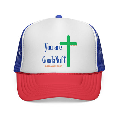 You are GoodaNuff Trucker Hat