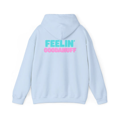 Feelin GoodaNuff Unisex Hoodie