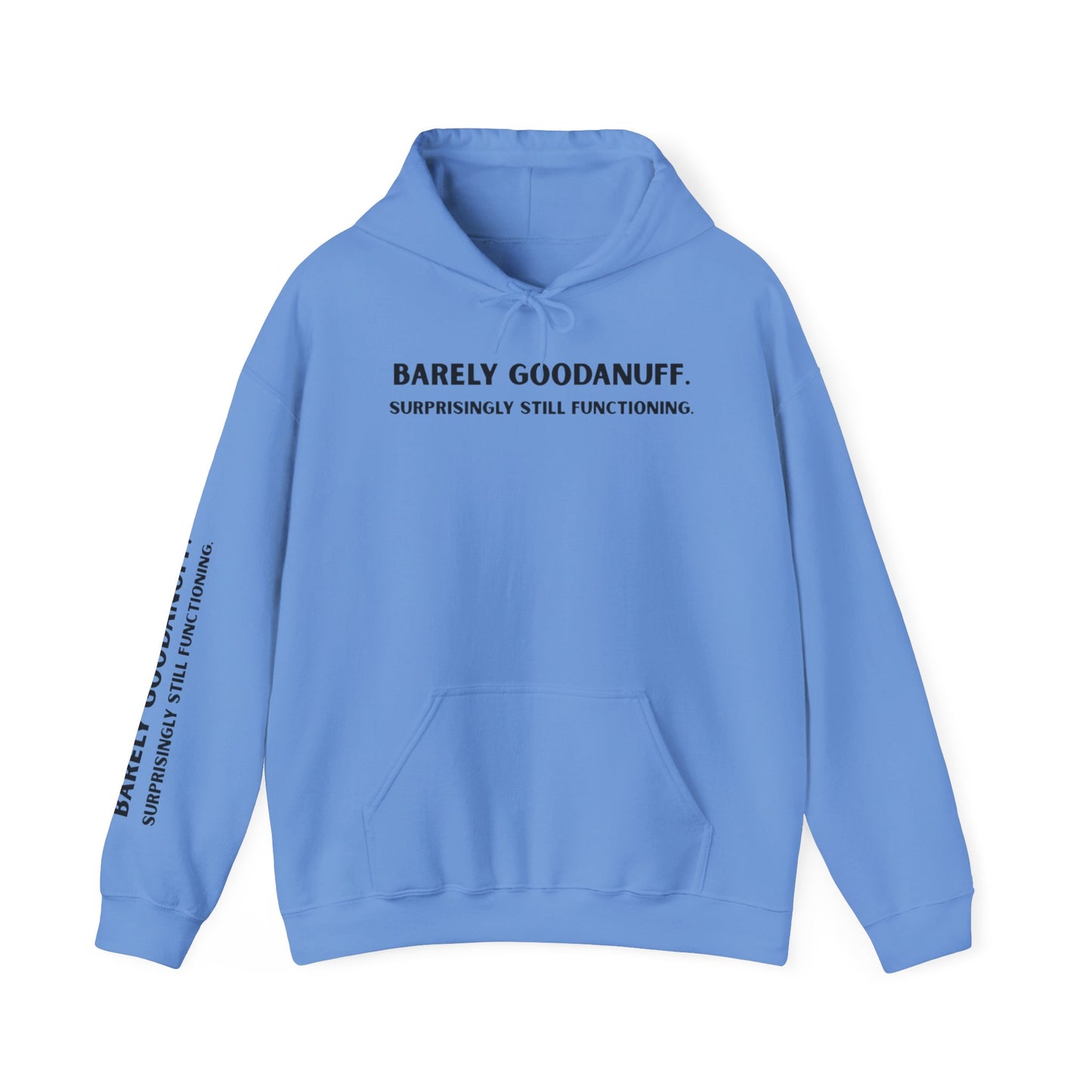 Barely GoodaNuff. Surprisingly Still Functioning Unisex Hoodie