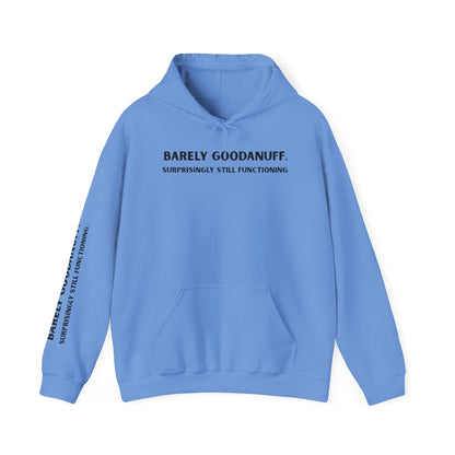 Barely GoodaNuff. Surprisingly Still Functioning Unisex Hoodie