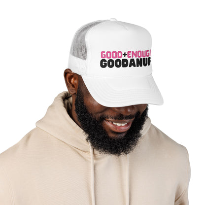 Good+Enough=GoodaNuff Trucker Hat