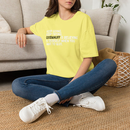 Keep Going. Keep Trying. GoodaNuff is believing in yourself when you want to quit Unisex Softstyle T-Shirt
