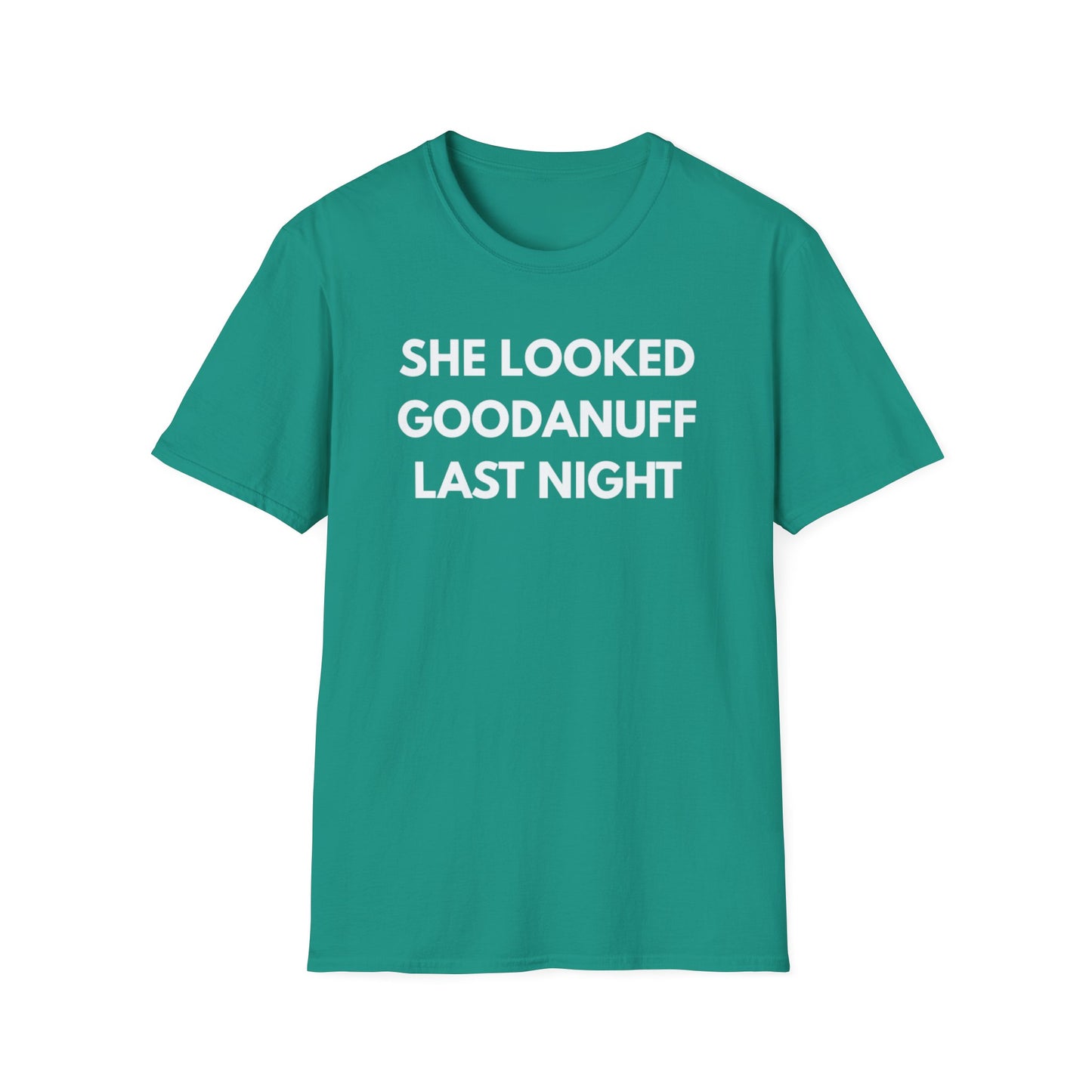 She Looked GoodaNuff Last Night Unisex Softstyle T-Shirt