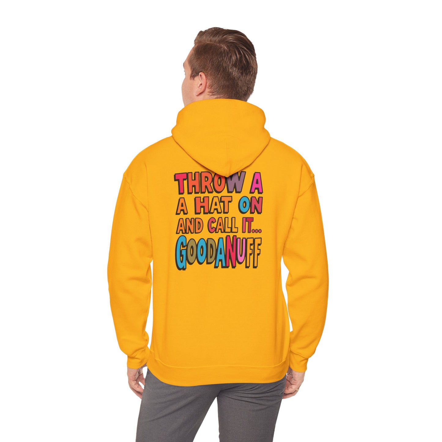 Throw a Hat on and Call it...GoodaNuff Unisex Hoodie