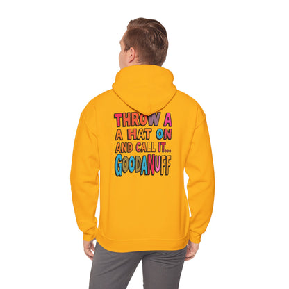 Throw a Hat on and Call it...GoodaNuff Unisex Hoodie
