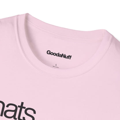 That's GoodaNuff Unisex Classic T-Shirt