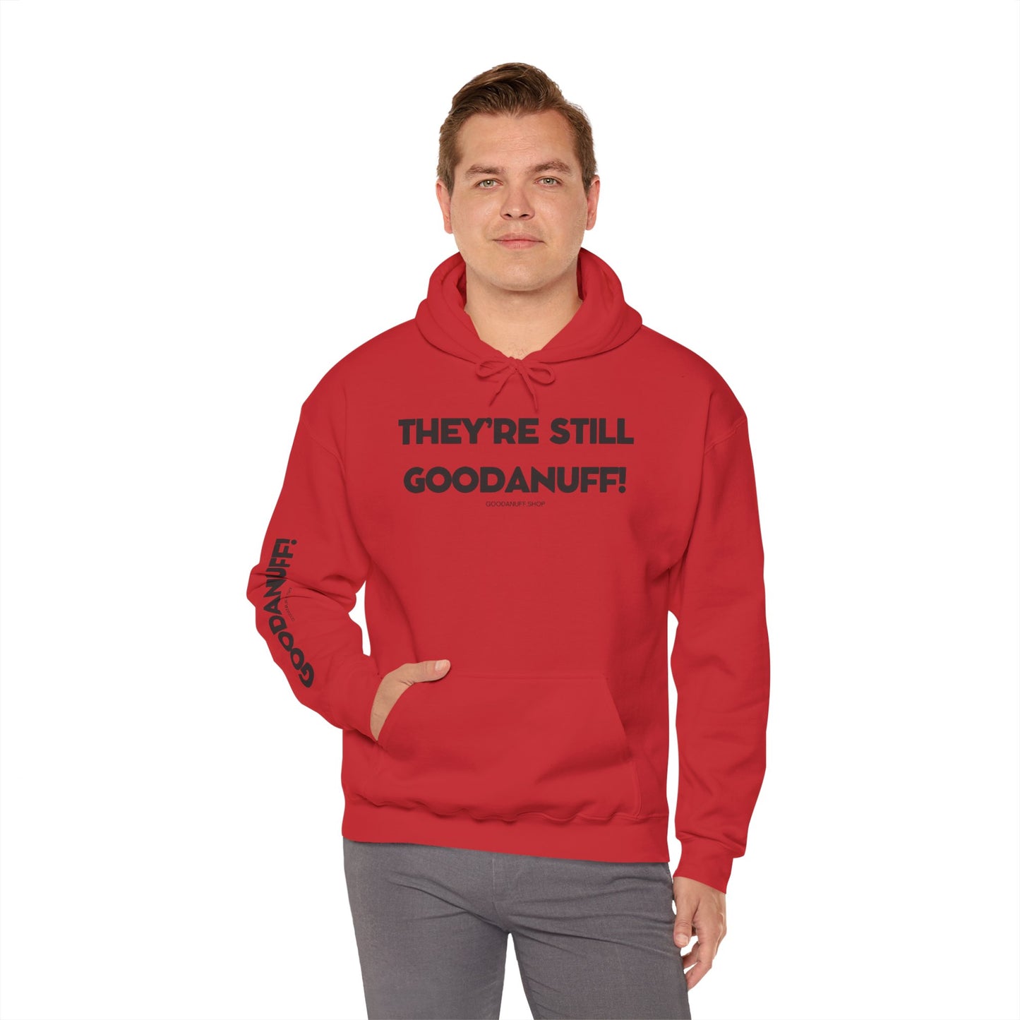 They're Still GoodaNuff Unisex Hoodie