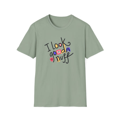 I Look GoodaNuff Unisex Softstyle T-shirt