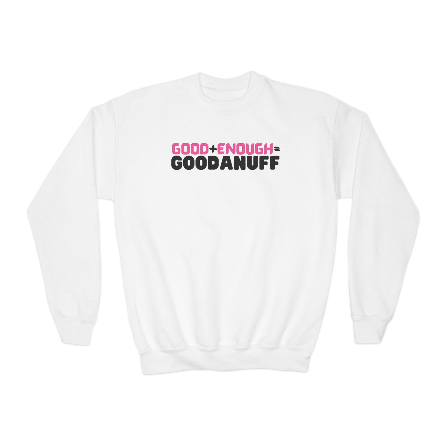 Good+Enough=GoodaNuff Unisex Youth Crewneck