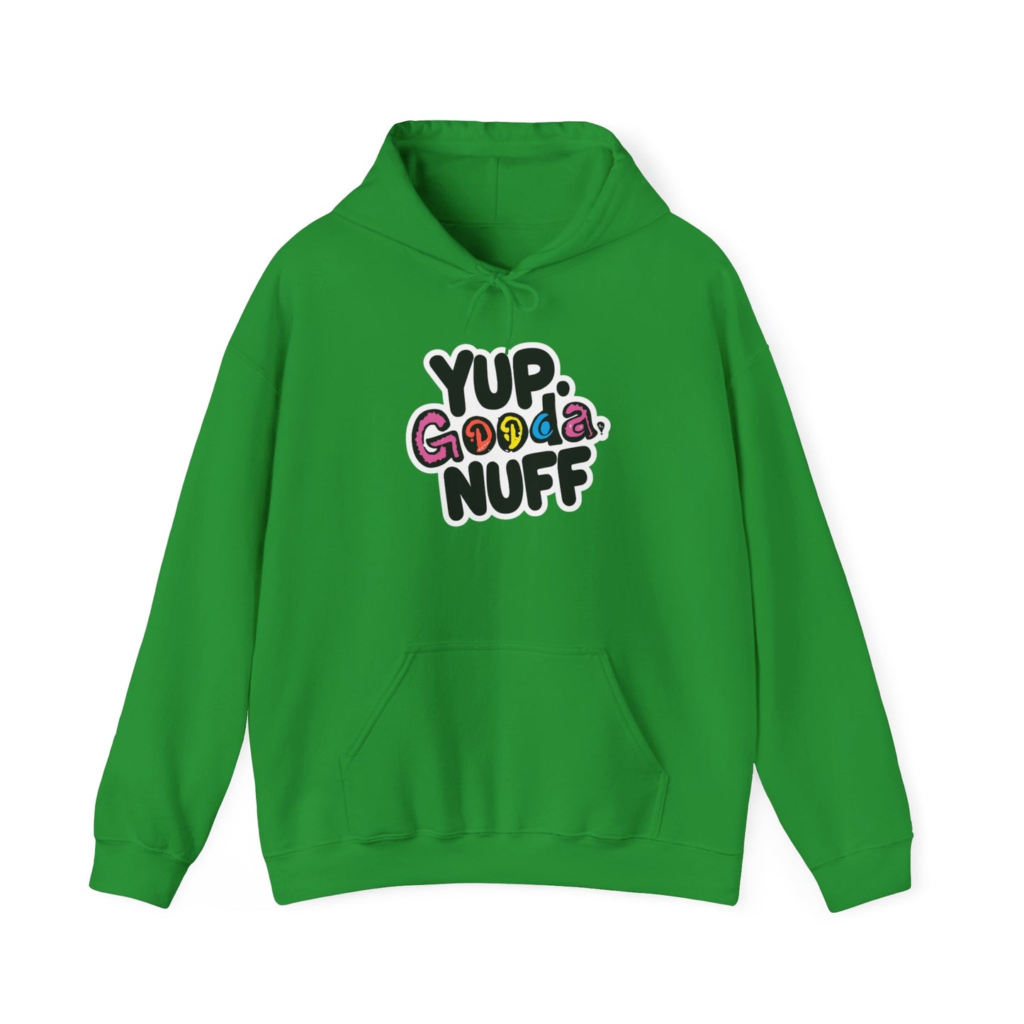Yup. GoodaNuff Unisex Hoodie