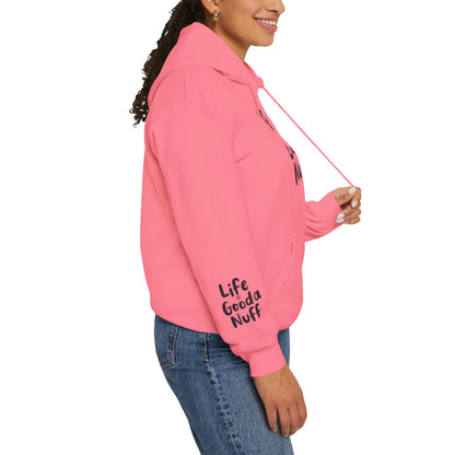 Life Is GoodaNuff Unisex Hoodie