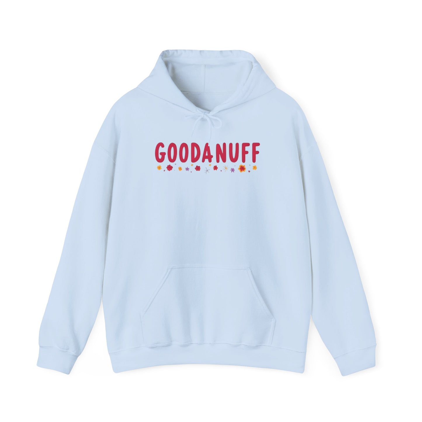 Throw a Sweatshirt on & call it GoodaNuff Unisex Hoodie