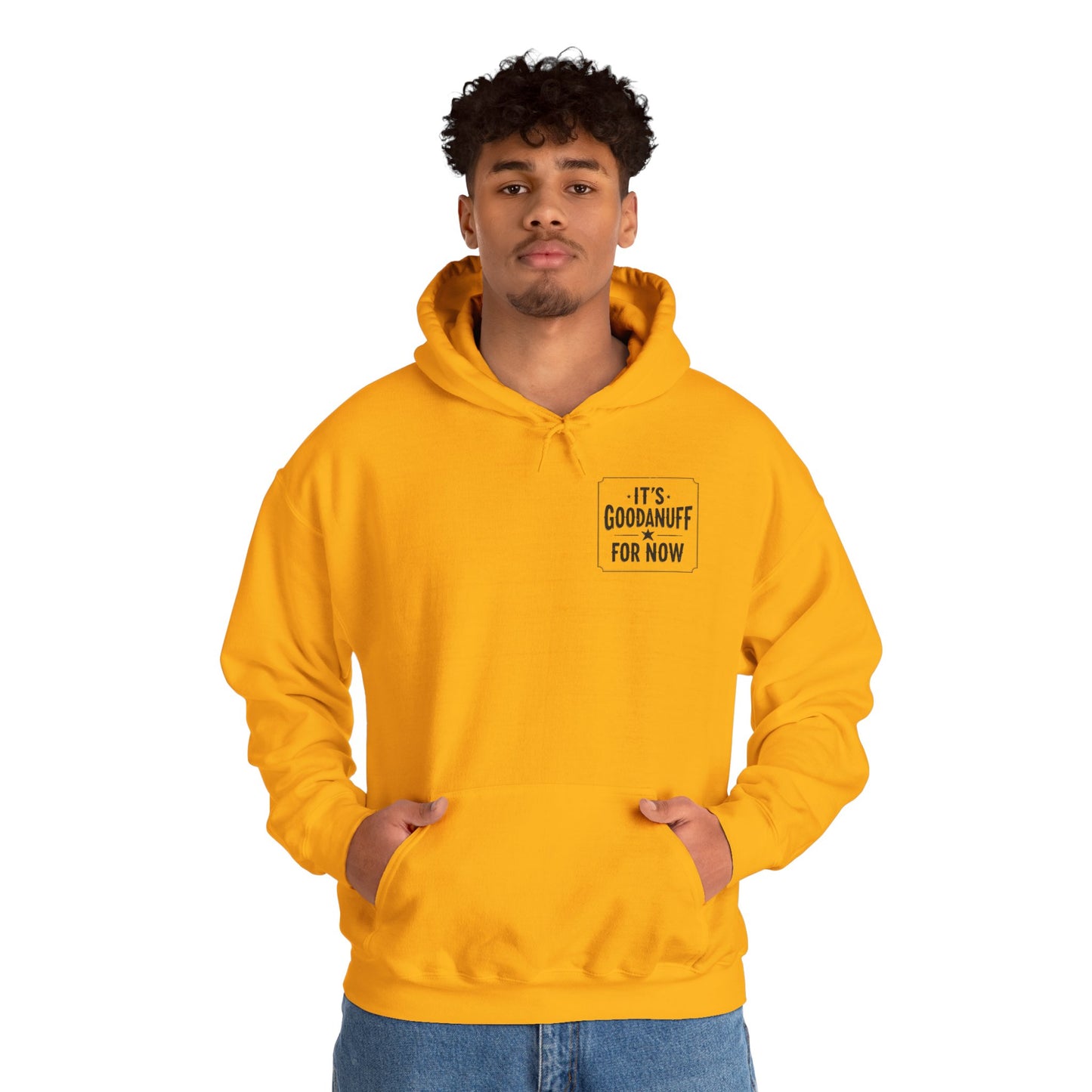 It's GoodaNuff for Now Unisex Hoodie