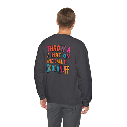 Throw a Hat on and Call it...GoodaNuff Unisex Crewneck