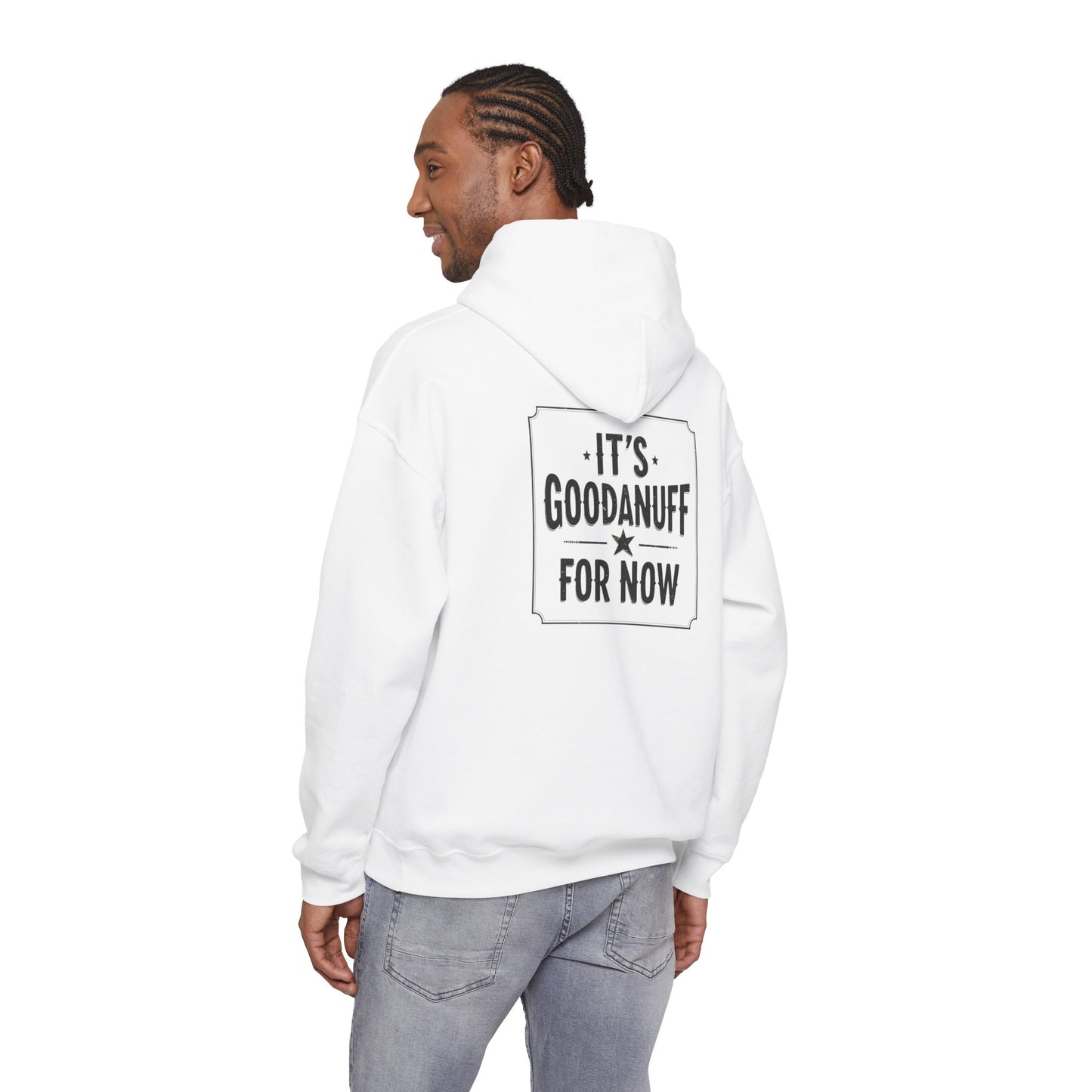 It's GoodaNuff for Now Unisex Hoodie