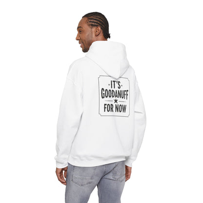 It's GoodaNuff for Now Unisex Hoodie