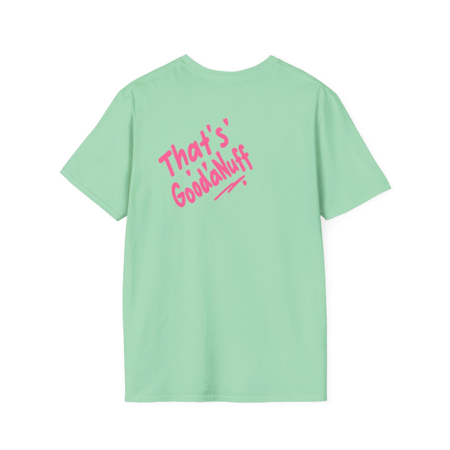 That's GoodaNuff Unisex Softstyle T-Shirt