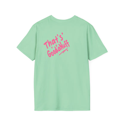 That's GoodaNuff Unisex Softstyle T-Shirt